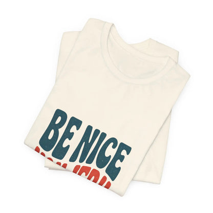 Printify Be Nice You Jerk Tee | Retro Bold Lettering, Statement Graphic Shirt - T-Shirts T-Shirt