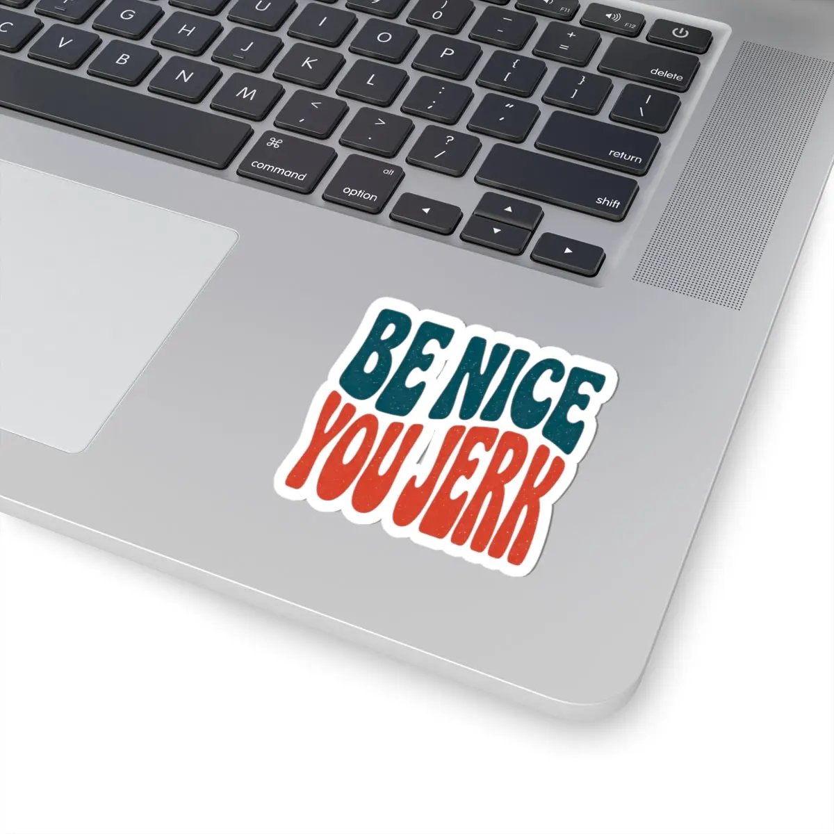 Printify Be Nice You Jerk Sticker | Retro Lettering, Kiss-Cut Vinyl - Decorative Stickers Paper products
