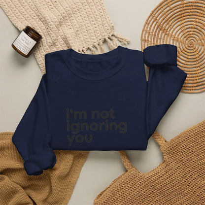 Printify i'm not ignoring you i'm avoiding everyone equally Sweatshirt | Grumpy Humor, Deadpan Text - Sweatshirts Sweatshirt