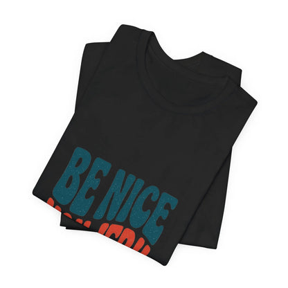 Printify Be Nice You Jerk Tee | Retro Bold Lettering, Statement Graphic Shirt - T-Shirts T-Shirt