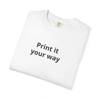 Printify Print It Your Way T-Shirt — Customizable White Graphic Tee - T-Shirts T-Shirt