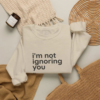 Printify i'm not ignoring you i'm avoiding everyone equally Sweatshirt | Grumpy Humor, Deadpan Text - Sweatshirts Sweatshirt