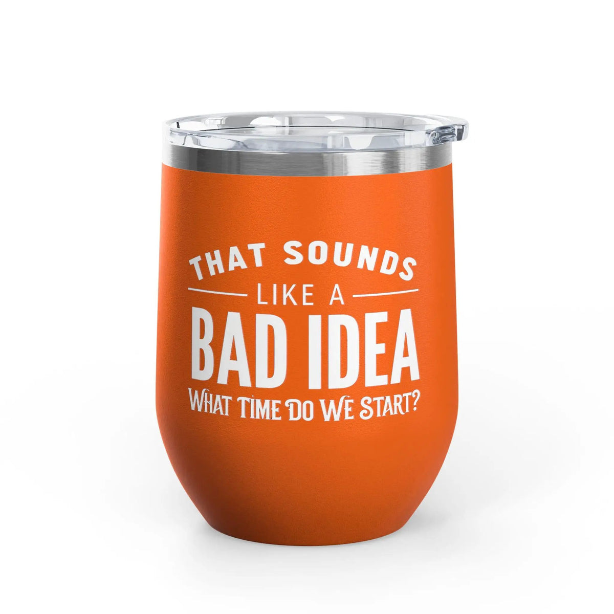Tulu Prints & Designs That Sounds Like a Bad Idea Wine Tumbler | 12oz Insulated Stemless Tumbler -