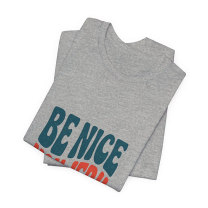 Printify Be Nice You Jerk Tee | Retro Bold Lettering, Statement Graphic Shirt - T-Shirts T-Shirt