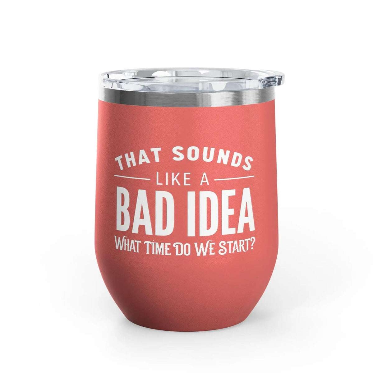 Tulu Prints & Designs That Sounds Like a Bad Idea Wine Tumbler | 12oz Insulated Stemless Tumbler -