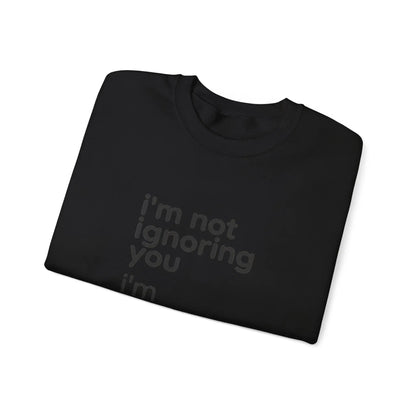 Printify i'm not ignoring you i'm avoiding everyone equally Sweatshirt | Grumpy Humor, Deadpan Text - Sweatshirts Sweatshirt