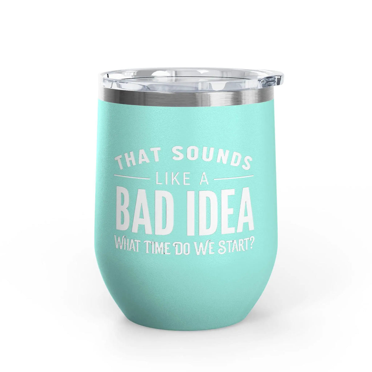 Tulu Prints & Designs That Sounds Like a Bad Idea Wine Tumbler | 12oz Insulated Stemless Tumbler -