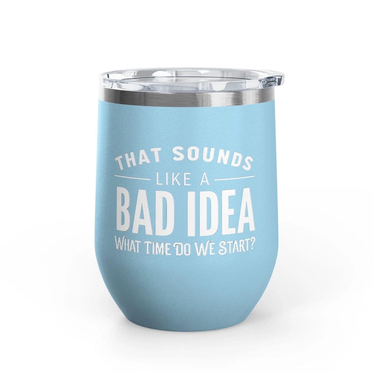 Tulu Prints & Designs That Sounds Like a Bad Idea Wine Tumbler | 12oz Insulated Stemless Tumbler -