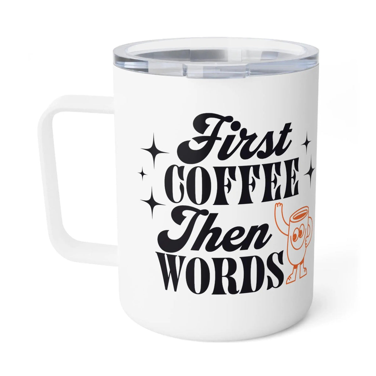 Tulu Prints & Designs Insulated Travel Mug, "First Coffee Then Words" Illustration, 10oz Stainless Steel -