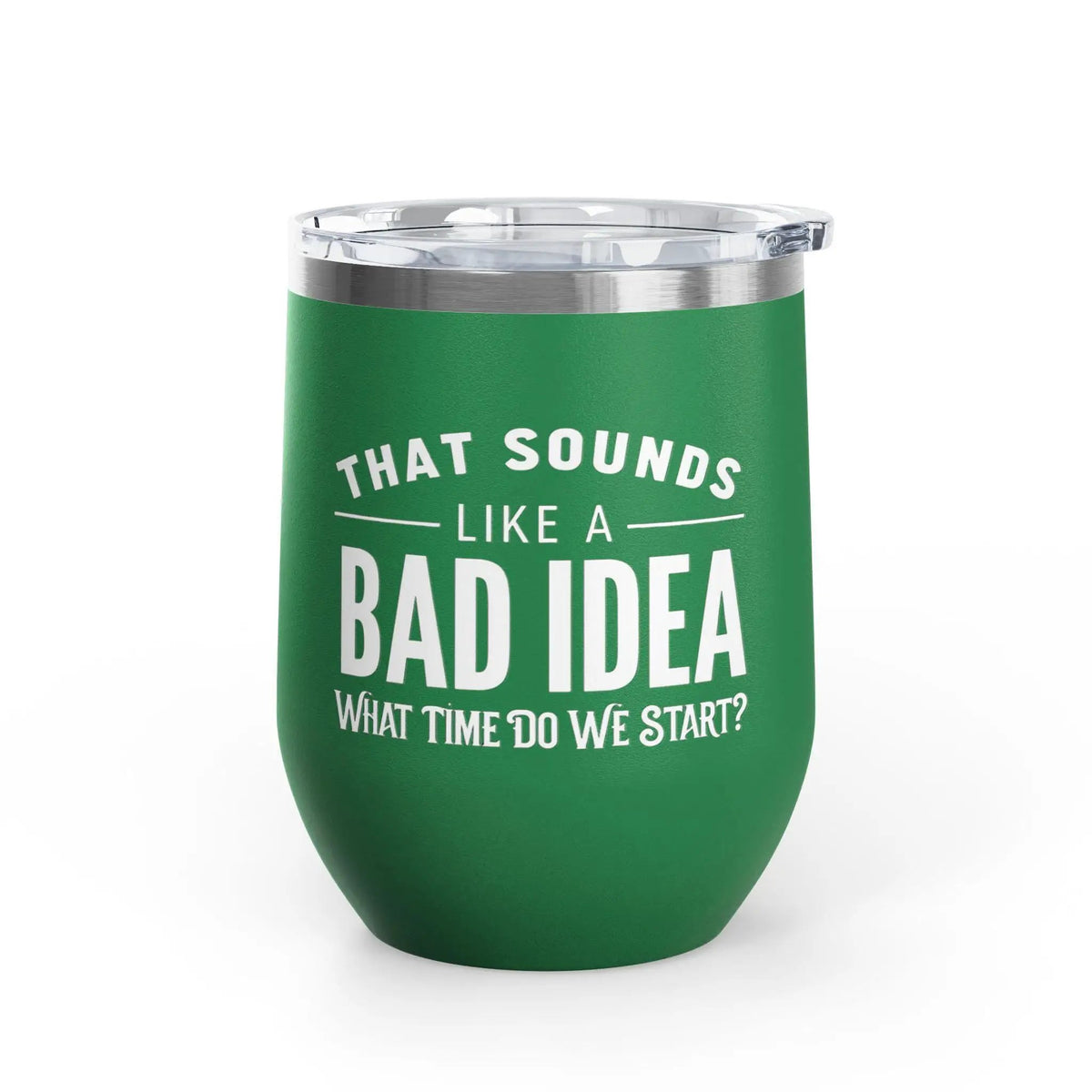Tulu Prints & Designs That Sounds Like a Bad Idea Wine Tumbler | 12oz Insulated Stemless Tumbler -